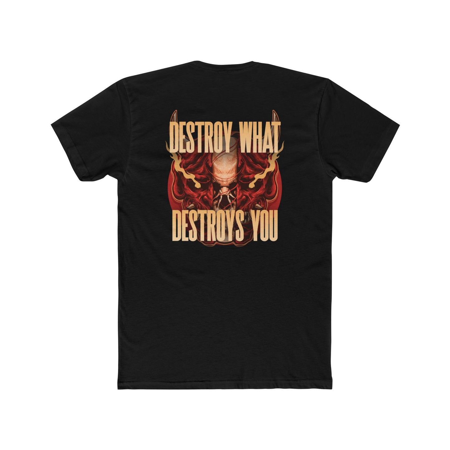 Destroy What Destroys You tee