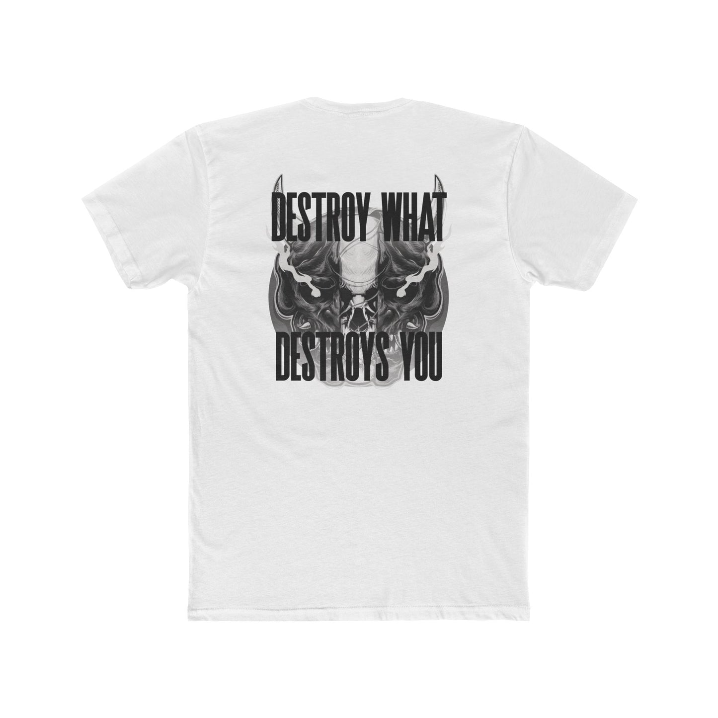 Destroy What Destroys You tee